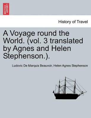 A Voyage Round the World. (Vol. 3 Translated by Agnes and Helen Stephenson.). Vol 3 book