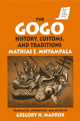 The The Gogo: History, Customs, and Traditions by Mathius E. Mnyampala