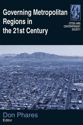 Governing Metropolitan Regions in the 21st Century by Donald Phares