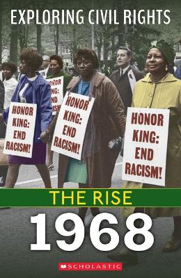 1968 (Exploring Civil Rights: The Rise) by Jay Leslie