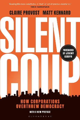 Silent Coup: How Corporations Overthrew Democracy by Claire Provost