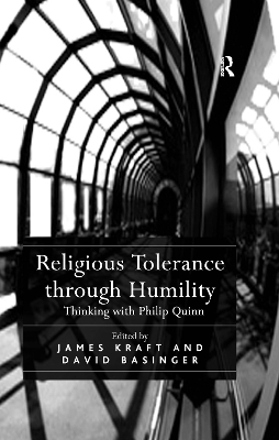 Religious Tolerance through Humility: Thinking with Philip Quinn by David Basinger