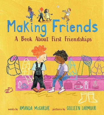 Making Friends: A Book About First Friendships book