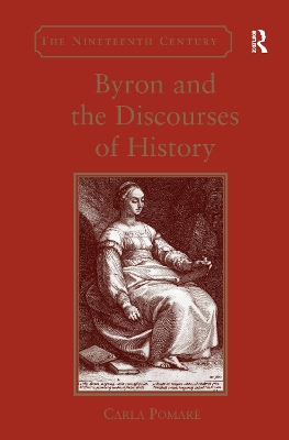 Byron and the Discourses of History by Carla Pomarè