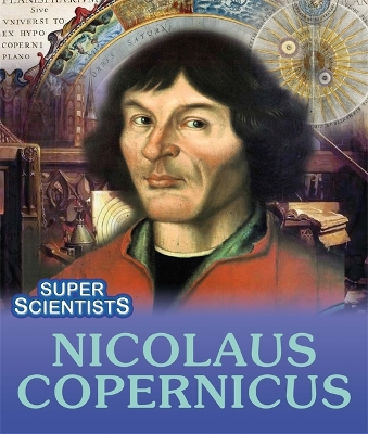 Super Scientists: Nicolaus Copernicus book