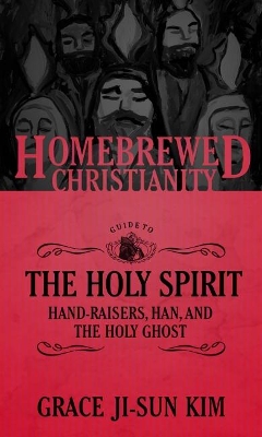 Homebrewed Christianity Guide to the Holy Spirit book