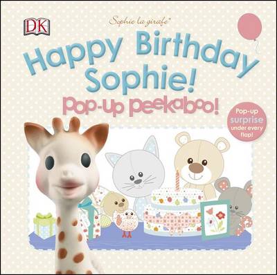Sophie la girafe: Pop-up Peekaboo Happy Birthday Sophie!: Pop-Up Peekaboo! by DK