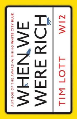 When We Were Rich by Tim Lott