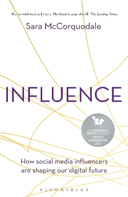Influence: How social media influencers are shaping our digital future book