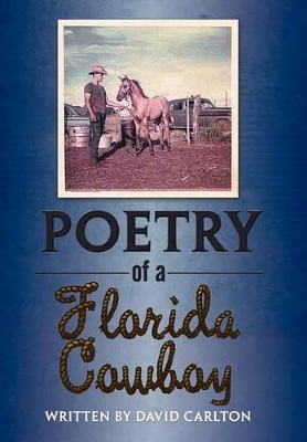 Poetry of a Florida Cowboy by David Carlton