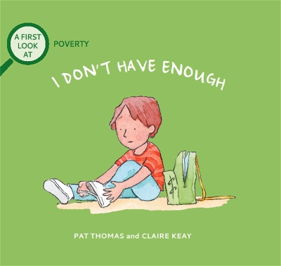 A First Look At: Poverty: I Don't Have Enough by Pat Thomas