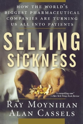 Selling Sickness by Ray Moynihan