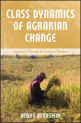 Class Dynamics of Agrarian Change book