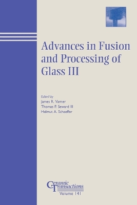 Advances in Fusion and Processing of Glass III book