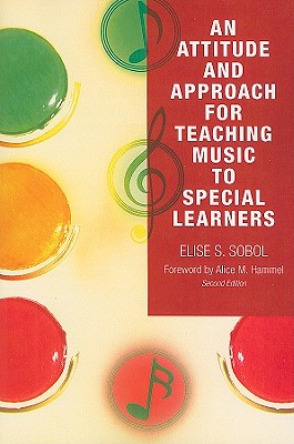 An Attitude and Approach for Teaching Music to Special Learners book