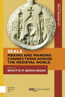 Seals - Making and Marking Connections across the Medieval World book