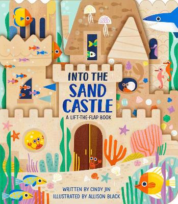 Into the Sand Castle: A Lift-the-Flap Book book