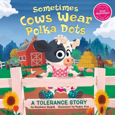Sometimes Cows Wear Polka Dots: A Tolerance Story book