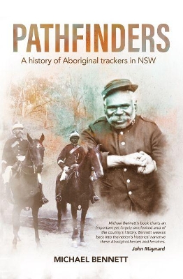 Pathfinders: A history of Aboriginal trackers in NSW by Michael Bennett
