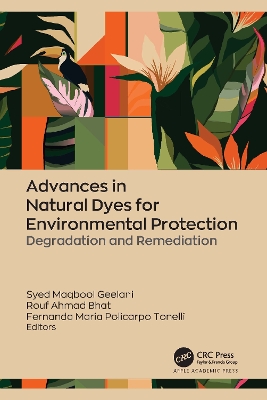 Advances in Natural Dyes for Environmental Protection: Degradation and Remediation book