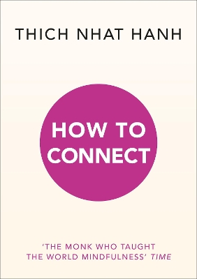 How to Connect by Thich Nhat Hanh