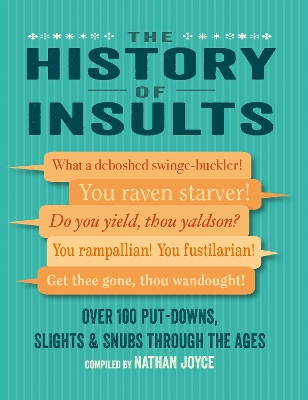 The History of Insults: Over 100 Put-Downs, Slights & Snubs Through the Ages book