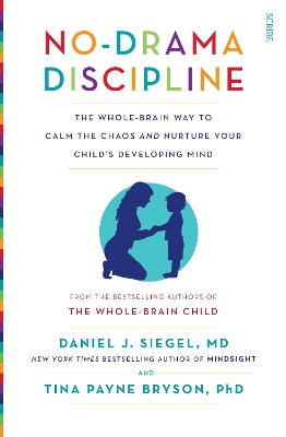 No-Drama Discipline by Daniel J. Siegel