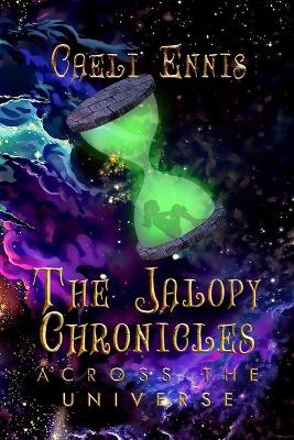 The Jalopy Chronicles: Across the Universe (Large Print) by Caeli Ennis