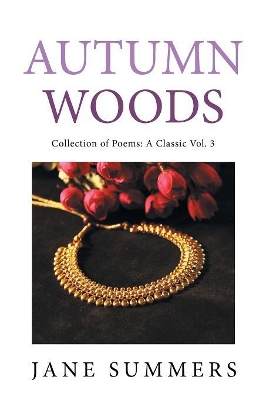 Autumn Woods: Collection of Poems: a Classic book