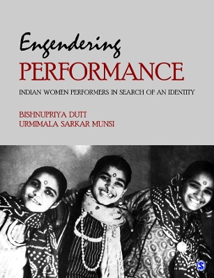 Engendering Performance by Bishnupriya Dutt