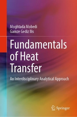 Fundamentals of Heat Transfer: An Interdisciplinary Analytical Approach book