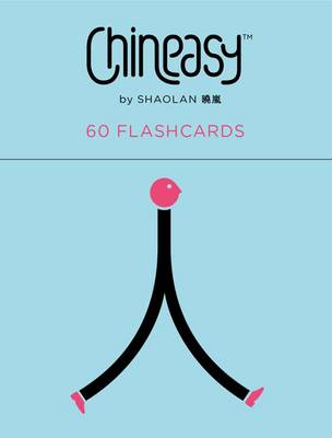 Chineasy: 60 Flashcards: The New Way to Read Chinese by Shaolan Hsueh