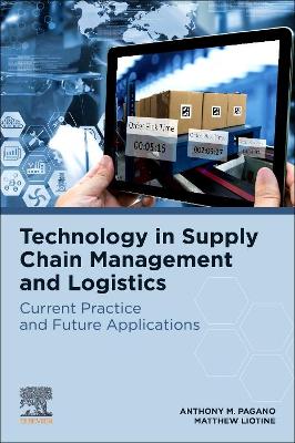 Technology in Supply Chain Management and Logistics: Current Practice and Future Applications book