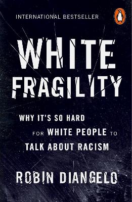 White Fragility: Why It's So Hard for White People to Talk About Racism book