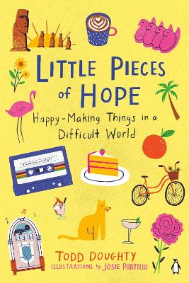 Little Pieces of Hope: Happy-Making Things in a Difficult World book
