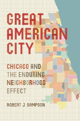 Great American City by Robert J. Sampson