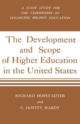 Development And Scope Of Higher Education In The United States: A Staff Study for the Commission on Financing Higher Education book