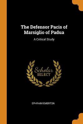 The Defensor Pacis of Marsiglio of Padua: A Critical Study book