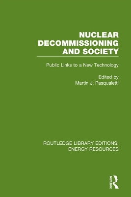 Nuclear Decommissioning and Society: Public Links to a New Technology by Martin J. Pasqualetti