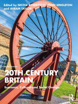 20th Century Britain: Economic, Cultural and Social Change book