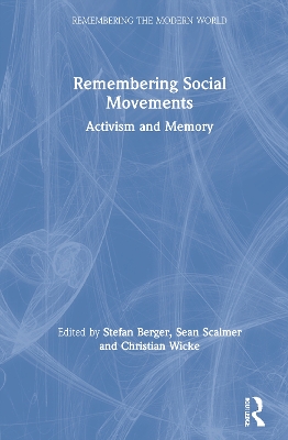 Remembering Social Movements: Activism and Memory by Stefan Berger