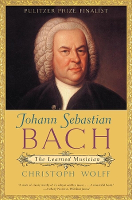 Johann Sebastian Bach by Christoph Wolff