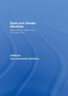 Sport and Gender Identities by Cara Carmichael Aitchison