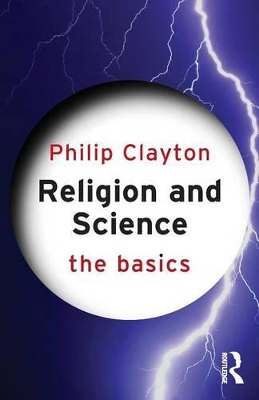 Religion and Science: The Basics by Philip Clayton