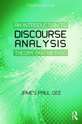 An Introduction to Discourse Analysis by James Paul Gee
