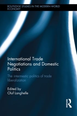 International Trade Negotiations and Domestic Politics by Oluf Langhelle