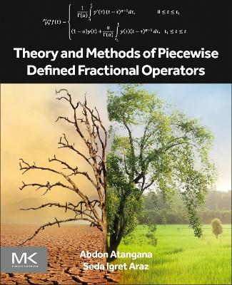 Theory and Methods of Piecewise Defined Fractional Operators book