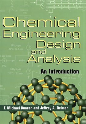 Chemical Engineering Design and Analysis by T. Michael Duncan
