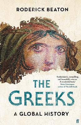 The Greeks: A Global History by Professor Prof Roderick Beaton