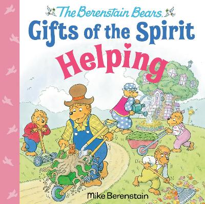 Helping (Berenstain Bears Gifts of the Spirit) book